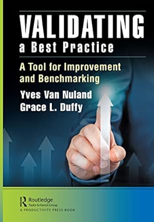 validating a best practice a tool for improvement and benchmarking 1st edition yves van nuland ,grace l duffy