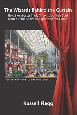 the wizards behind the curtain how blockbuster trade shows got their start from a trade show manager who was