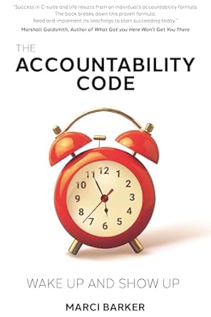the accountability code wake up and show up 1st edition marci barker 1954759371, 978-1954759374