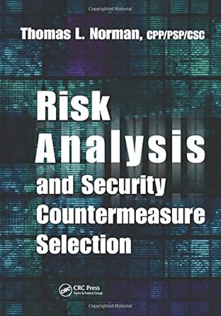 risk analysis and security countermeasure selection 1st edition thomas l norman cpp/psp/csc 1420078704,