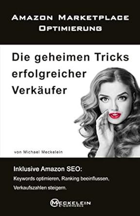 amazon marketplace optimierung die geheimen tricks erfolgreicher verkaufer inklusive amazon seo keywords