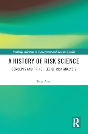 a history of risk science 1st edition terje aven 1032867973, 978-1032867977