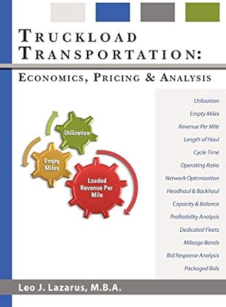 truckload transportation economics pricing and analysis 1st edition leo j lazarus 0982784813, 978-0982784815