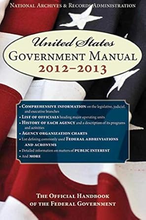 united states government manual 2013 the official handbook of the federal government 1st edition records