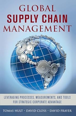 global supply chain management leveraging processes measurements and tools for strategic corporate advantage