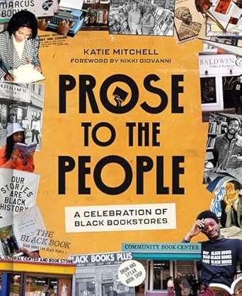 prose to the people a celebration of black bookstores 1st edition katie mitchell ,nikki giovanni 0593581342,