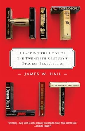 hit lit cracking the code of the twentieth centurys biggest bestsellers 1st edition james w hall 0812970950,