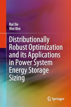 distributionally robust optimization and its applications in power system energy storage sizing 1st edition