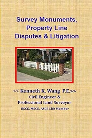 survey monuments property line disputes and litigation 1st edition kenneth k wang 1073059502, 978-1073059508