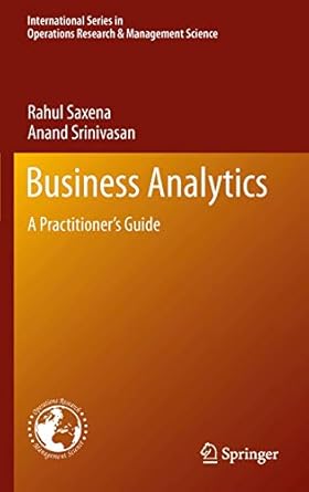 business analytics a practitioners guide 1st edition rahul saxena ,anand srinivasan 1461460794, 978-1461460794