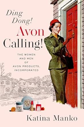 ding dong avon calling the women and men of avon products incorporated 1st edition katina manko 0190499826,