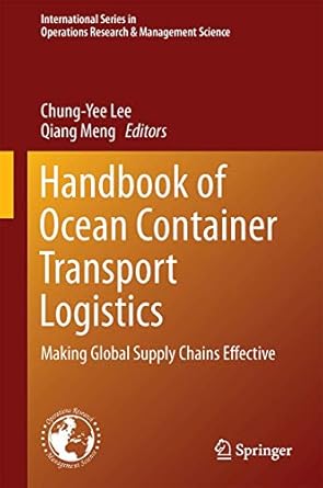 handbook of ocean container transport logistics making global supply chains effective 1st edition chung yee