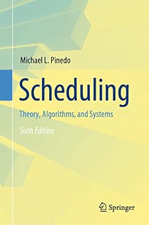 scheduling theory algorithms and systems 1st edition michael l pinedo 3031059204, 978-3031059209