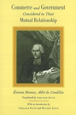 commerce and government considered in their mutual relationship 1st edition etienne bonnot abbe de condillac