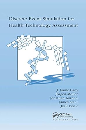 discrete event simulation for health technology assessment 1st edition j jaime caro ,jorgen moller ,jonathan