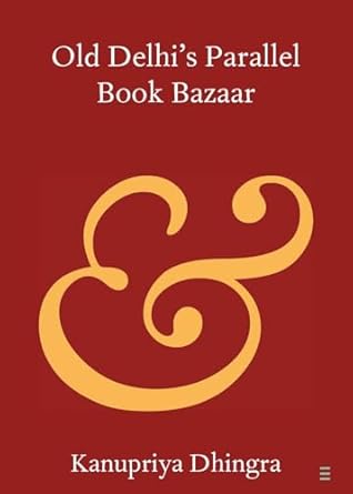 old delhis parallel book bazaar 1st edition kanupriya dhingra 1009463012, 978-1009463010