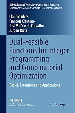 dual feasible functions for integer programming and combinatorial optimization basics extensions and