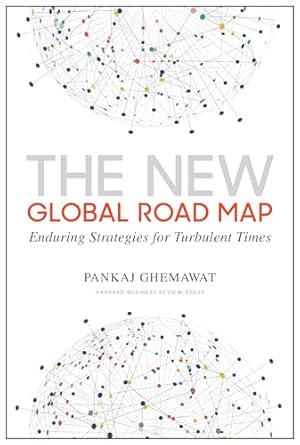 the new global road map enduring strategies for turbulent times 1st edition pankaj ghemawat ,n chandrasekaran