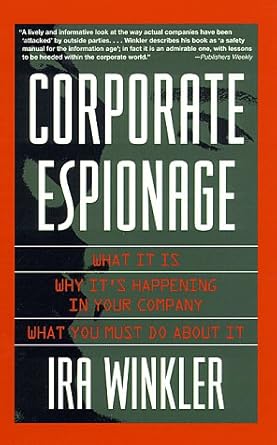 corporate espionage what it is why its happening in your company what you must do about it 1st edition ira