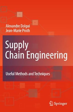 supply chain engineering useful methods and techniques 1st edition alexandre dolgui ,jean marie proth
