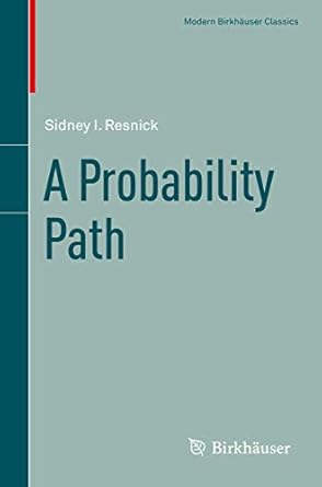 a probability path 1st edition sidney i resnick 0817684085, 978-0817684082