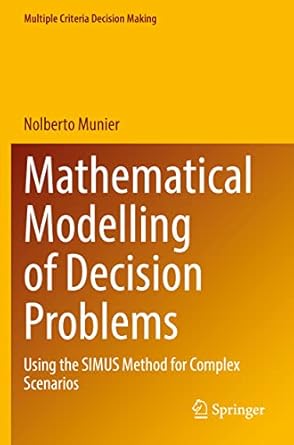 mathematical modelling of decision problems using the simus method for complex scenarios 1st edition nolberto