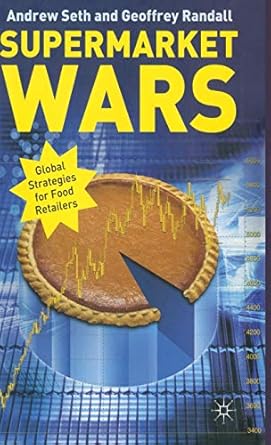 supermarket wars global strategies for food retailers 1st edition a seth ,geoffrey randall 1403919100,