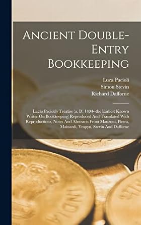 ancient double entry bookkeeping lucas paciolis treatise reproduced and translated with pietra mainardi ympyn