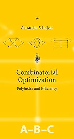 combinatorial optimization polyhedra and efficiency 1st edition alexander schrijver 3540443894, 978-3540443896