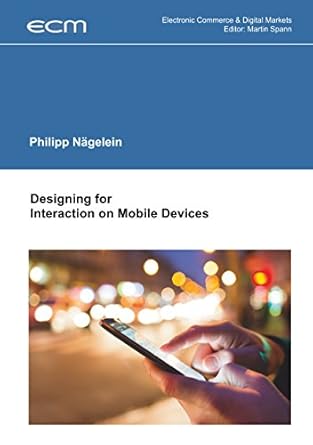 designing for interaction on mobile devices 1st edition philipp nagelein 3746007577, 978-3746007571