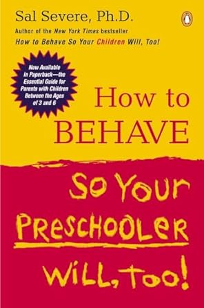 how to behave so your preschooler will too 1st edition sal severe 0142004588, 978-0142004586