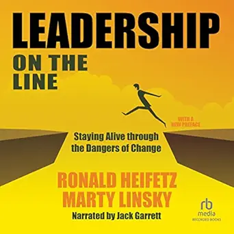 leadership on the line staying alive through the dangers of change 1st edition ronald a heifetz ,marty linsky