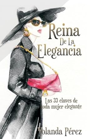 reina de la elegancia las 33 claves de toda mujer elegante 1st edition yolanda perez 1977985602,