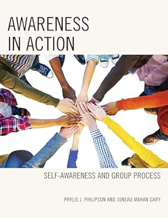 awareness in action self awareness and group process 1st edition phylis philipson 0761866345, 978-0761866343