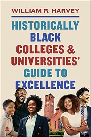 historically black colleges and universities guide to excellence 1st edition dr william r harvey 0062863282,