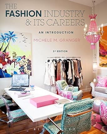the fashion industry and its careers an introduction 1st edition michele m granger 1628923415, 978-1628923414