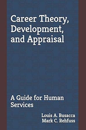 career theory development and appraisal a guide for human services 1st edition louis a busacca phd ,mark c