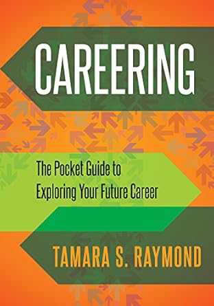 careering the pocket guide to exploring your future career 1st edition tamara s raymond 168350402x,