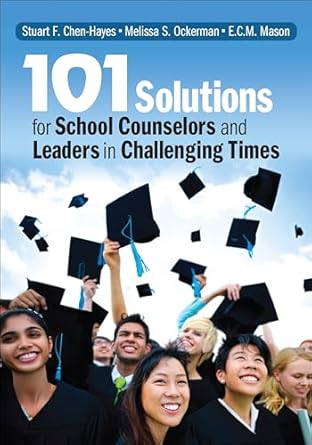 101 solutions for school counselors and leaders in challenging times 1st edition stuart f chen hayes ,melissa