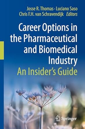 career options in the pharmaceutical and biomedical industry an insiders guide 1st edition josse r thomas