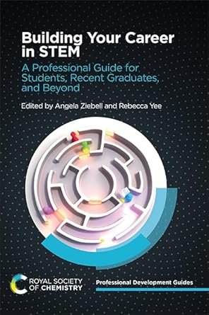building your career in stem a professional guide for students recent graduates and beyond 1st edition angela