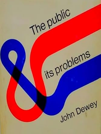 the public and its problems 1st edition john dewey 1023475650, 978-1023475655
