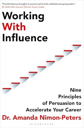 working with influence nine principles of persuasion to accelerate your career 1st edition amanda nimon
