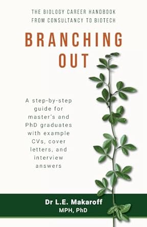 branching out the biology career handbook from consultancy to biotech 1st edition dr l e makaroff 1738487903,