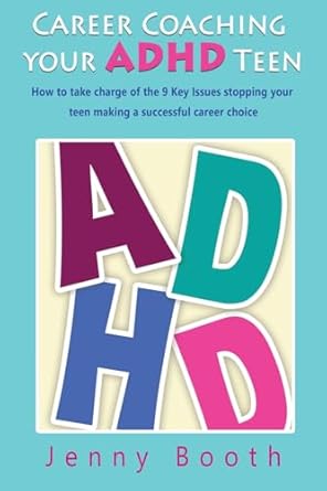 career coaching your adhd teen 1st edition jenny booth ,white magic studios 1835386172, 978-1835386170