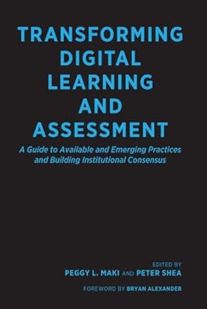 transforming digital learning and assessment a guide to available and emerging practices and building