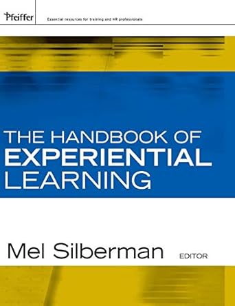 the handbook of experiential learning 1st edition melvin l silberman 078798258x, 978-0787982584