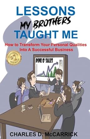 lessons my brothers taught me how to transform your personal qualities into a successful business 1st edition