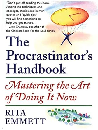 the procrastinators handbook mastering the art of doing it now 1st edition rita emmett 0802775985,