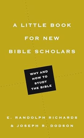 a little book for new bible scholars 1st edition e randolph richards ,joseph r dodson 0830851704,